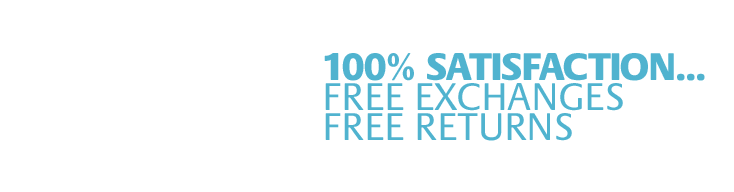 100% Satisfaction. Free Exchanges. Free Returns.