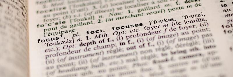 Dictionary with the focus on the definition of the word focus