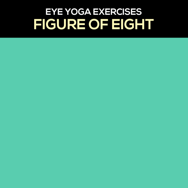 Lenstore eye yoga eye exercises figure of eight